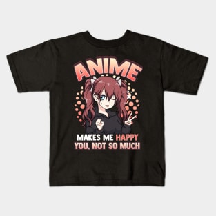 Anime Makes Me Happy You Not So Much Kawaii Pun Kids T-Shirt